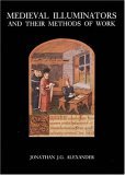Medieval Illuminators and Their Methods of Work
