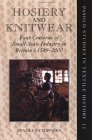Hosiery and Knitwear: Four Centuries of Small-Scale Industry in Britain, c. 1589-2000