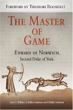 The Master of Game, by Edward of Norwich, Second Duke of York