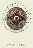 Gold and Gilt, Pots and Pins: Possessions and People in Medieval Britain 