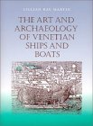 The Art and Archaeology of Venetian Ships and Boats
