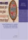 Waterways and Canal-Building in Medieval England