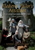 The Medieval Tailor's Assistant: Making Common Garments 1200-1500