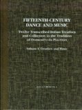 Fifteenth-Century Dance and Music: Twelve Transcribed Italian Treatises and Collections in the Tradition of Domenico Da Piacenza