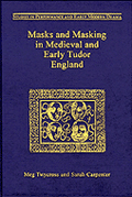 Masks and Masking in Medieval and Early Tudor England