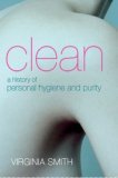 Clean: a history of personal hygiene and purity