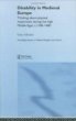 Disability in Medieval Europe: Thinking about Physical Impairment in the High Middle Ages, 1100-1400