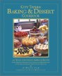City Tavern Baking and Dessert Cookbook: 200 Years of Authentic American Recipes From Martha Washington's Chocolate Mousse Cake to Thomas Jefferson's Sweet Potato Biscuits