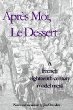 Apres Moi, Le Dessert: A French Eighteenth Century Model Meal