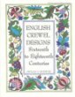 English Crewel Designs: 16th to 18th Centuries