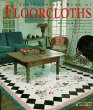 The Complete Book of Floorcloths: Designs & Techniques for Painting Great-Looking Canvas Rugs