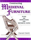 Constructing Medieval Furniture: Plans and Instructions with Historical Notes