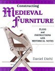 Constructing Medieval Furniture: Plans and Instructions With Historical Notes