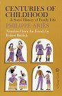 Centuries of Childhood: A Social History of Family Life