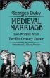 Medieval Marriage: Two Models from Twelfth-Century France