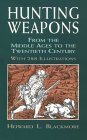 Hunting Weapons from the Middle Ages to the Twentieth Century