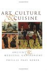 Art, Culture, and Cuisine: Ancient and Medieval Gastronomy