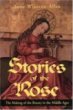 Stories of the Rose: The Making of the Rosary in the Middle Ages