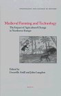 Medieval Farming and Technology: The Impact of Agricultural Change in Northwest Europe