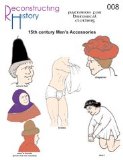 Reconstructing History 15th Century Man's Accessories Pattern
