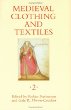 Medieval Clothing and Textiles 2, featuring ''Textile Cleaning Techniques in Renaissance Europe''
