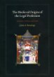 The Medieval Origins of the Legal Profession: Canonists, Civilians, and Courts