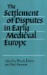 The Settlement of Disputes in Early Medieval Europe