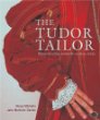 The Tudor Tailor: Reconstructing Sixteenth-Century Dress