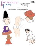 Reconstructing History 15th Century Man's Accessories Pattern