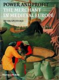 Power and Profit: The Merchant in Medieval Europe