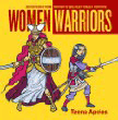 Women Warriors: Adventures from History's Greatest Female Fighters