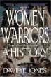 Women Warriors: A History