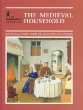 The Medieval Household: Daily Living c.1150-c.1450
