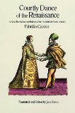 Courtly Dance of the Renaissance: A New Translation and Edition of the Nobilta Di Dame by Fabrito Caroso
