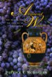 Ancient Wine: The Search for the Origins of Viniculture