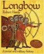 Longbow: A Social and Military History