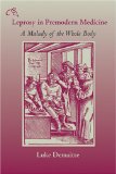 Leprosy in Premodern Medicine: A Malady of the Whole Body