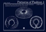 Patterns of Fashion 4: The Cut and Construction of Linen Shirts, Smocks, Neckwear, Headwear and Accessories for Men and Women C. 1540-1660