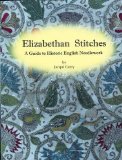 Elizabethan Stitches: A Guide to HIstoric English Needlework