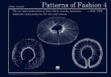 Patterns of Fashion 4: The Cut and Construction of Linen Shirts, Smocks, Neckwear, Headwear and Accessories for Men and Women c. 1540-1660